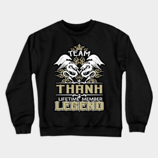 Thanh Name T Shirt -  Team Thanh Lifetime Member Legend Name Gift Item Tee Crewneck Sweatshirt